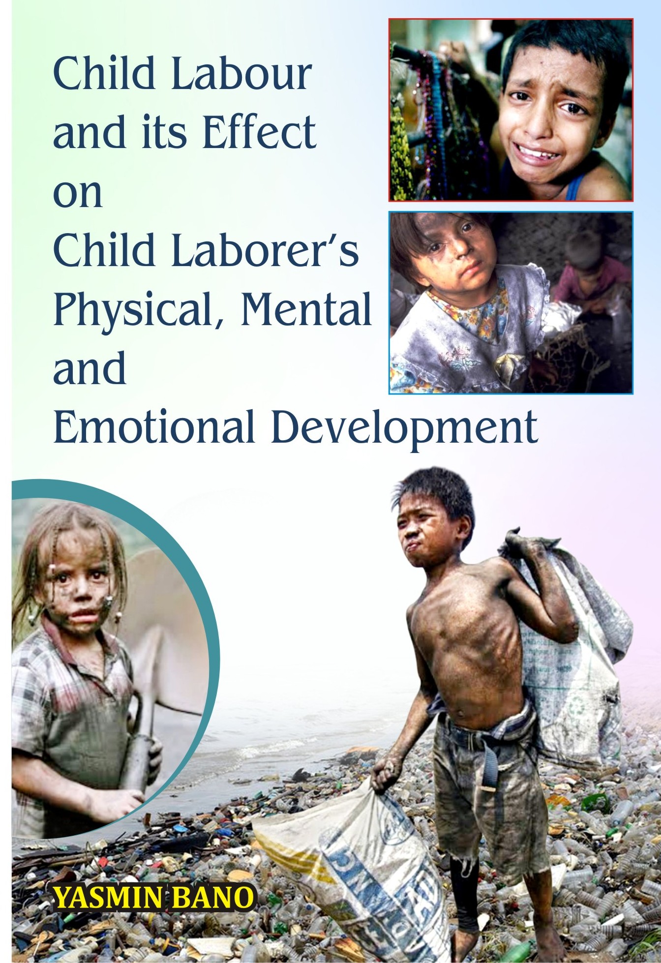 Child Labour and its Effect on Child Laborer’s Physical, Mental and