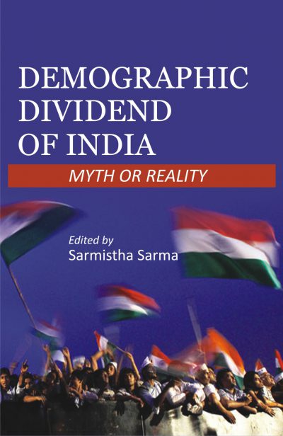 Demogarphic  Dividend of  India: Myth or  Reality