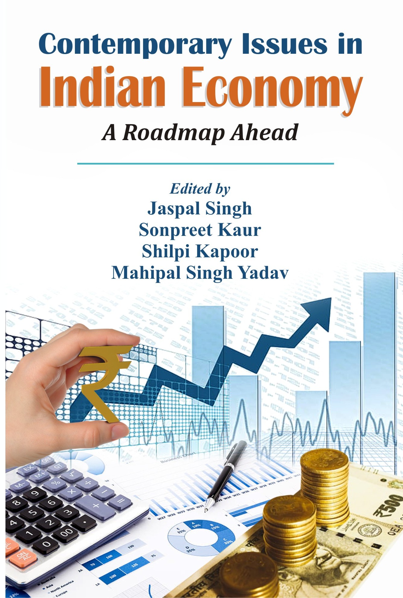 Contemporary Issues in Indian Economy A Roadmap Ahead by Jaspal Singh, Sonpreet Kaur, Shilpi