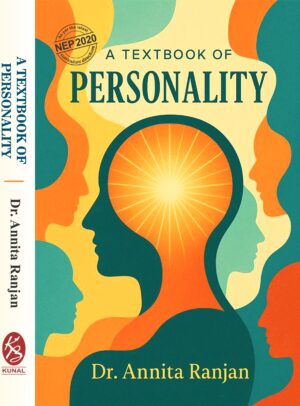 A TEXT BOOK ON PERSONALITY by Dr. Annita Ranjan (As Per the Latest  NEP2020 Curriculum Directives)