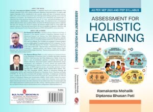 Assessment for Holistic Learning by Ramakanta Mohalik and Diptansu Bhusan Pati
