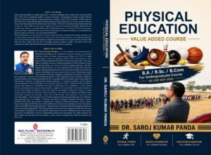 Physical Education : Value Added Course by Dr. Saroj Kumar Panda